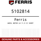 5102814 Ferris Genuine Wheel Motor Lh Ci Short Part