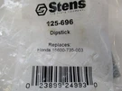 Stens Dipstick 125-696 Honda 15600-735-003. Fixed Price $13.95.