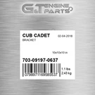 703-09197-0637 Bracket Fits Cub Cadet (surplus Open Box). Fixed Price $37.56.