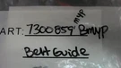 Briggs & Stratton 7300859BMYP Belt Guide. Fixed Price $31.99.