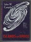 John W Jr Campbell / Islands Of Space 1ST Edition 1956. Fixed Price $165.00.