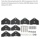 8PCS Full Lifter Mounting Bracket Kit For Rzr 800 Walker Evans Edition Efi 2012. Fixed Price $44.99.