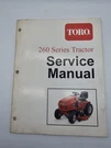 Toro 260 Series Tractor Service Shop Manual 492-4765. Fixed Price $19.95.