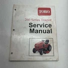 Service Manual - Toro 260 Series Tractor. Fixed Price $20.00.