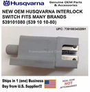 New Oem Husqvarna Interlock Switch Fits Many Brands 539101080, 532197242. Fixed Price $9.99.