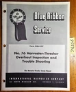 Ih International Mccormick 76 Harvester-thresher Overhaul Inspection Manual 4/56. Fixed Price $15.00.