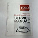 Electrohydraulic Lift Service Manual - Toro 260 Series. Fixed Price $10.00.