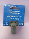 Chicago Die Casting No. 606 Motor Arbor Attachment 1/2" Shaft Rh Thread Usa. Fixed Price $13.99.