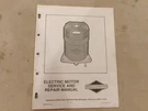 Briggs & Stratton Electric Motor Service And Repair Manual MS-8247-12/91. Fixed Price $8.49.